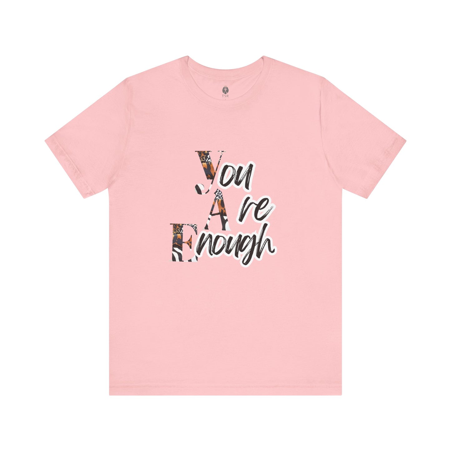 You Are Enough Tee