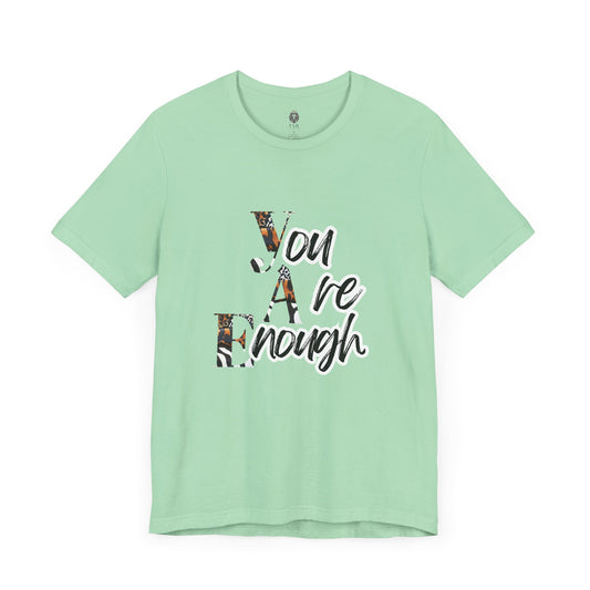 You Are Enough Tee
