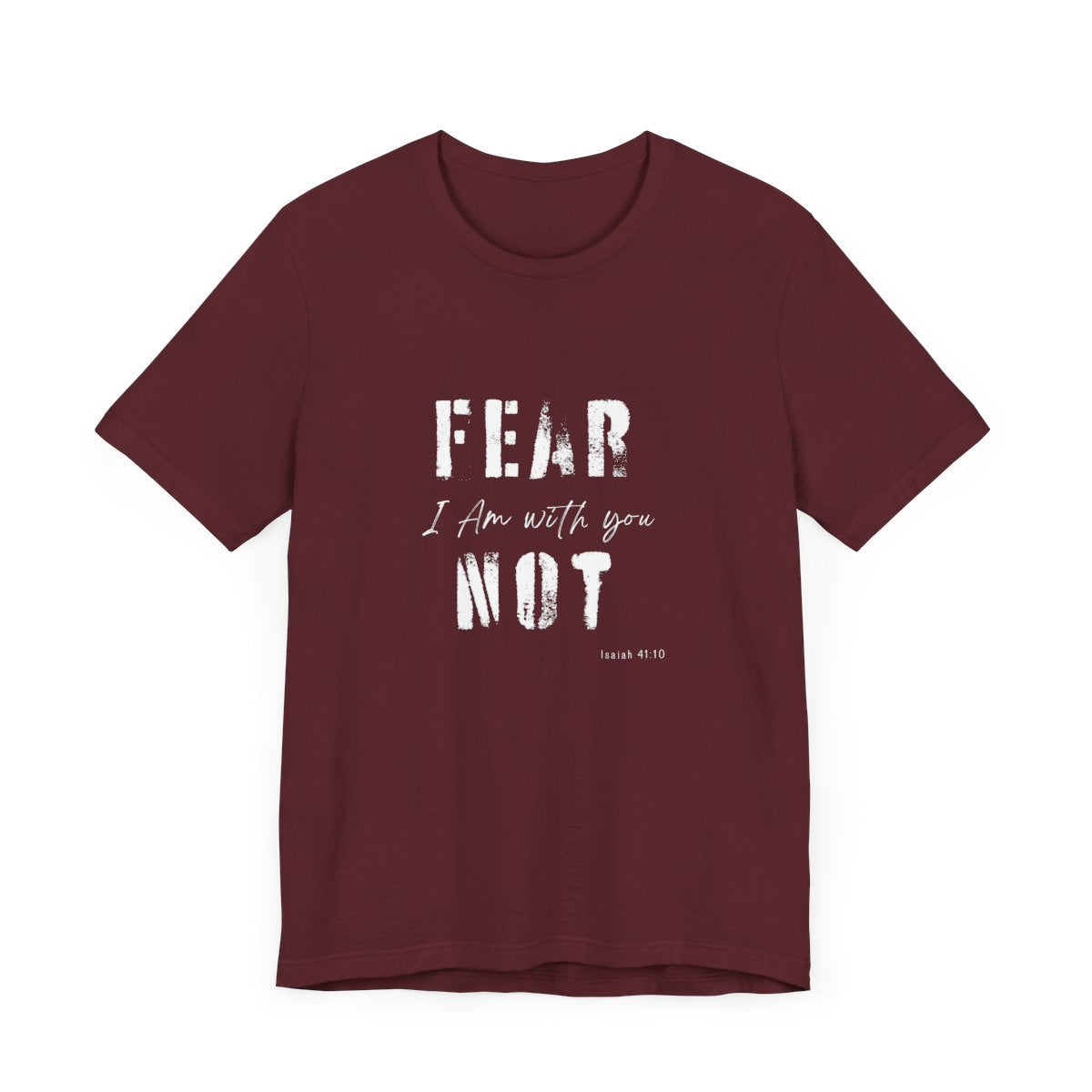 Fear Not Tee