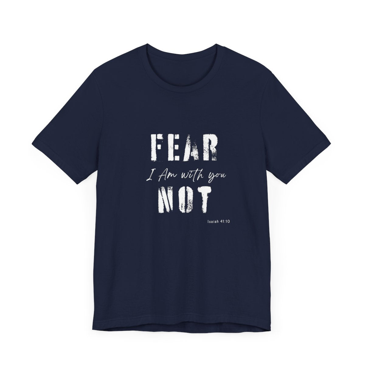 Fear Not Tee